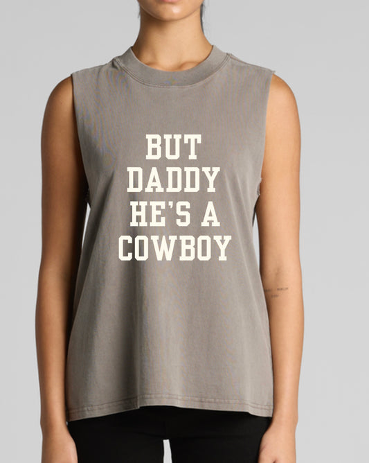 But Daddy He’s A Cowboy Faded Cotton Tank